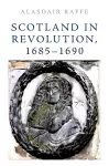 Scotland in Revolution, 1685 1690 cover