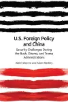 Us Foreign Policy and China in the 21st Century cover