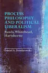 Process Philosophy and Political Liberalism cover