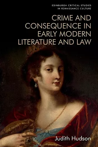 Crime and Consequence in Early Modern Literature and Law cover
