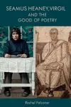 Seamus Heaney, Virgil and the Good of Poetry cover