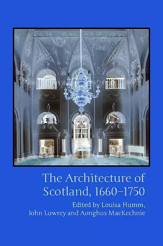 The Architecture of Scotland, 1660-1750 cover