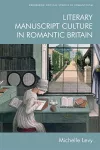 Literary Manuscript Culture in Romantic Britain cover