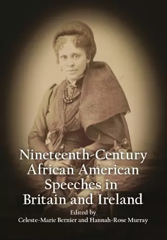 Nineteenth-Century African American Speeches in Britain and Ireland cover