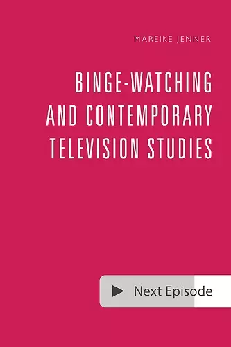 Binge-Watching and Contemporary Television Studies cover