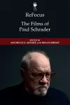 234mm x 156mm 272 pages 24 b&w illustration(s) ReFocus: The American Directors Series Published June 2020  ISBN Hardback: 9781474462037 Recommend to your Librarian  Request a Review Copy  ReFocus: The Films of Paul Schrader cover