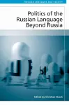 Politics of the Russian Language Beyond Russia cover