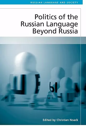 Politics of the Russian Language Beyond Russia cover