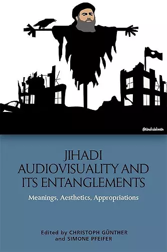 Jihadi Audiovisuality and its Entanglements cover