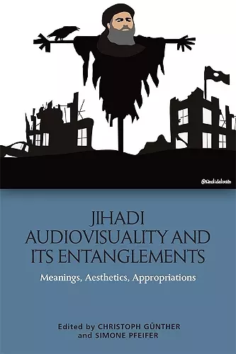 Jihadi Audiovisuality and its Entanglements cover