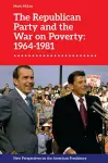 The Republican Party and the War on Poverty: 1964-1981 cover