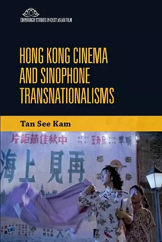 Hong Kong Cinema and Sinophone Transnationalisms cover