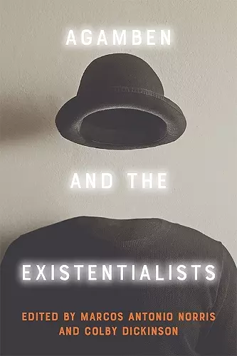 Agamben and the Existentialists cover
