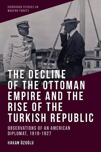 The Decline of the Ottoman Empire and The Rise of the Turkish Republic cover