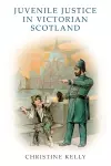 Juvenile Justice in Victorian Scotland cover