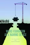 Word Formation as a Naming Device cover