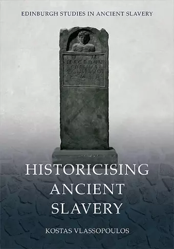 Historicising Ancient Slavery cover