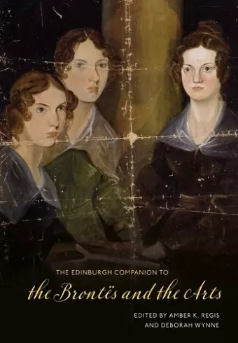 The Edinburgh Companion to the Brontes and the Arts cover