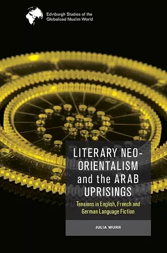 Literary Neo-Orientalism and the Arab Uprisings cover