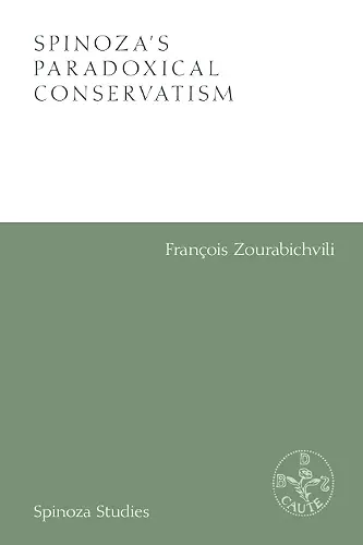 Spinoza'S Paradoxical Conservatism cover