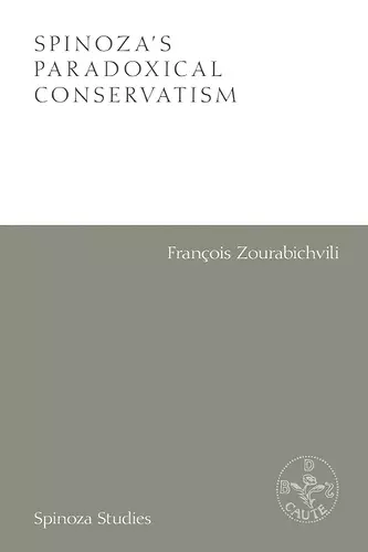 Spinoza's Paradoxical Conservatism cover