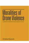 Moralities of Drone Violence cover