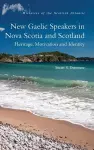 New Gaelic Speakers in Nova Scotia and Scotland cover