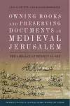 Owning Books and Preserving Documents in Medieval Jerusalem cover