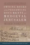 Owning Books and Preserving Documents in Medieval Jerusalem cover