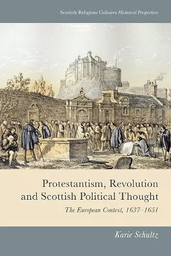 Protestantism, Revolution and Scottish Political Thought cover