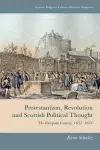 Protestantism, Revolution and Scottish Political Thought cover