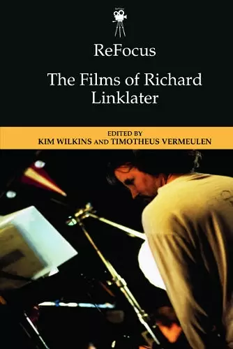 Refocus: the Films of Richard Linklater cover