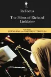 Refocus: the Films of Richard Linklater cover