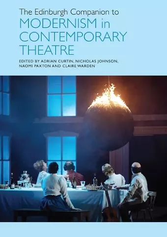 The Edinburgh Companion to Modernism in Contemporary Theatre cover