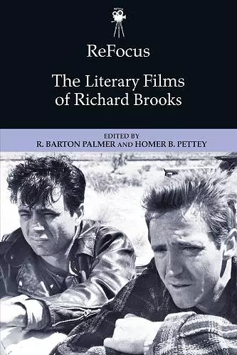 ReFocus: The Literary Films of Richard Brooks cover