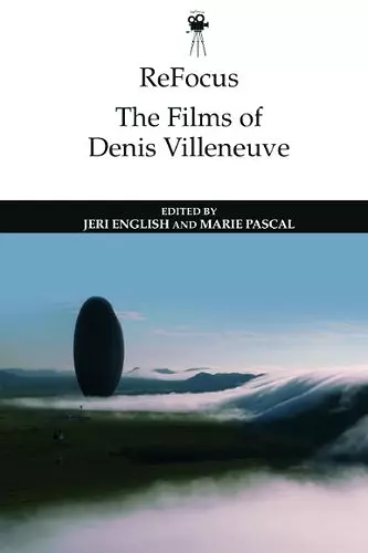 Refocus: the Films of Denis Villeneuve cover