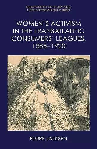 Women’s Activism in the Transatlantic Consumers’ Leagues, 1885–1920 cover
