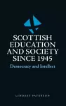 Scottish Education and Society Since 1945 cover