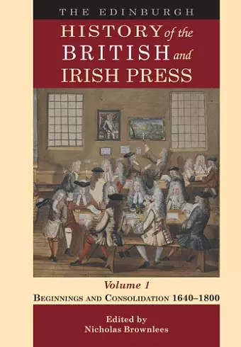 The Edinburgh History of the British and Irish Press, Volume 1 cover