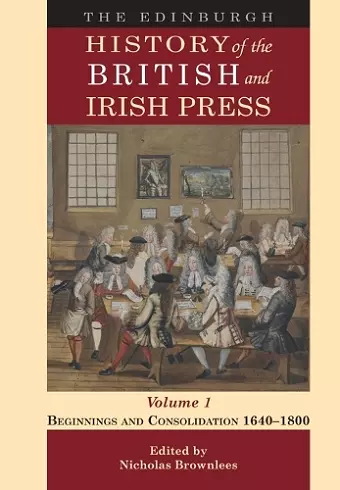 The Edinburgh History of the British and Irish Press, Volume 1 cover