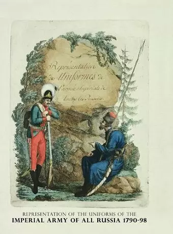 Representation of the Uniforms of the Imperial Army of All Russia 1790-98 cover