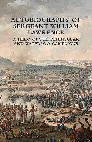 Autobiography of Sergeant William Lawrence cover