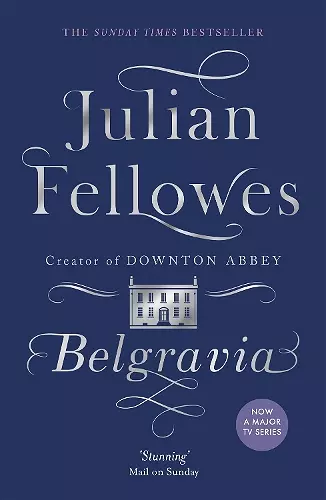 Julian Fellowes's Belgravia cover