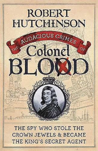 The Audacious Crimes of Colonel Blood cover