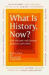 What Is History, Now? cover