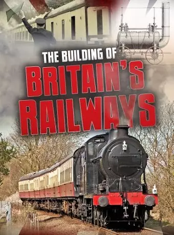 The Building of Britain's Railways cover