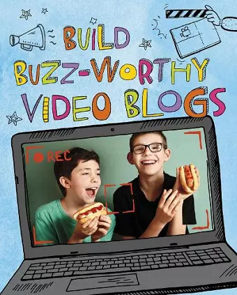 Build Buzz-Worthy Video Blogs cover