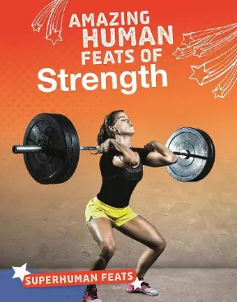 Amazing Human Feats of Strength cover