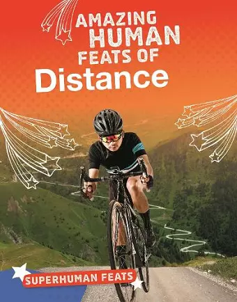 Amazing Human Feats of Distance cover