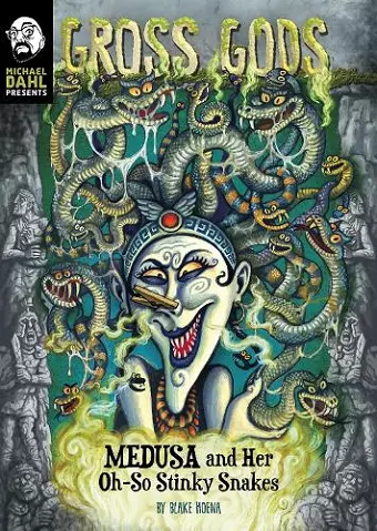 Medusa and Her Oh-So-Stinky Snakes cover